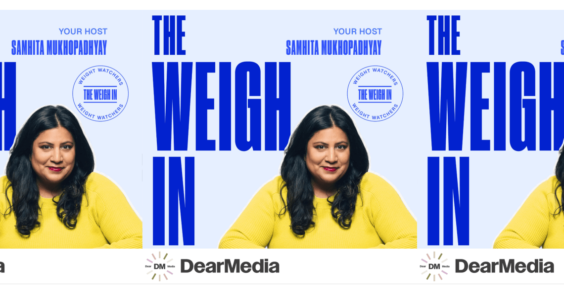 Weight Watchers and Dear Media launch The Weigh In, a weekly GLP-1 podcast